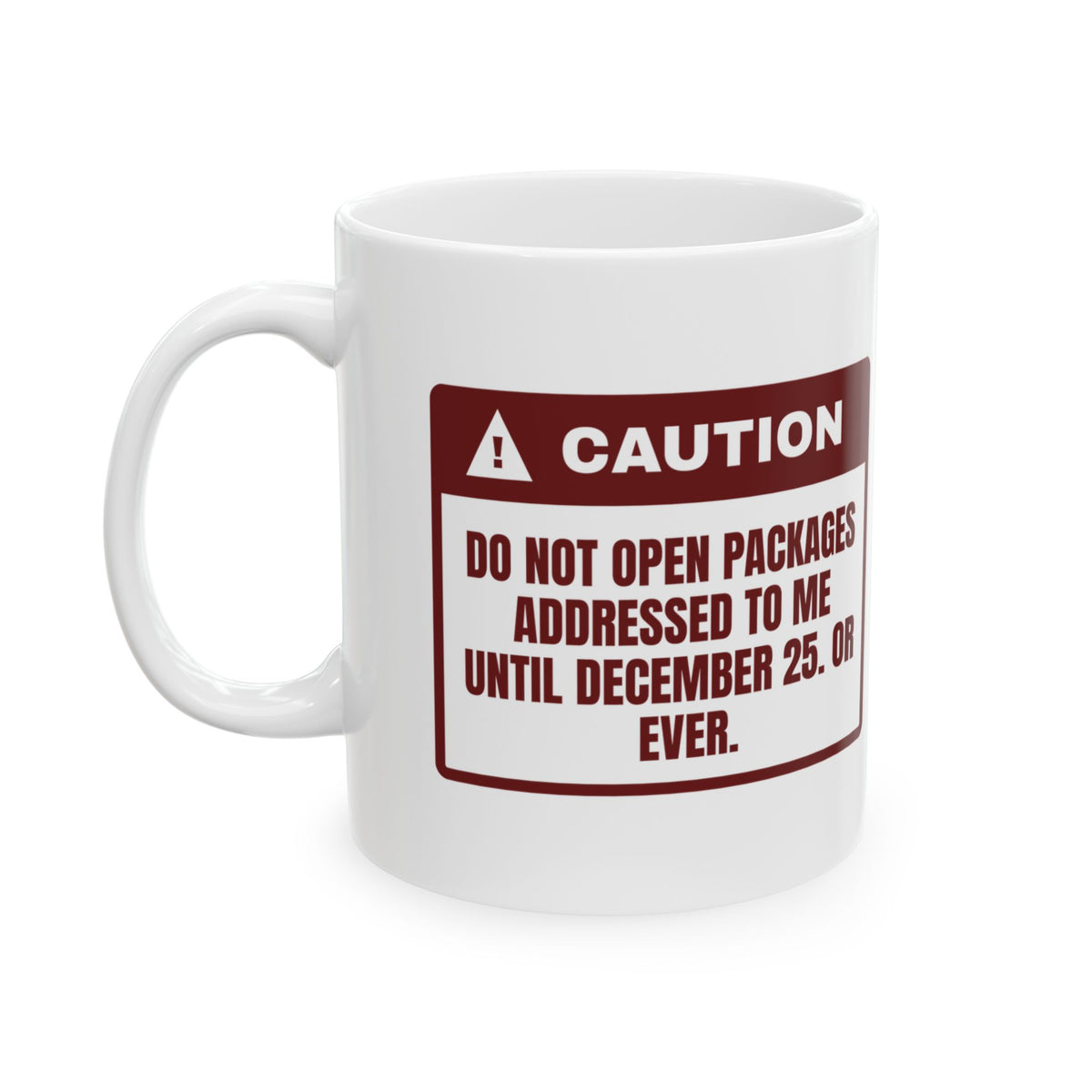 Funny Christmas Shopping Coffee Mug Do Not Open My Packages Warning