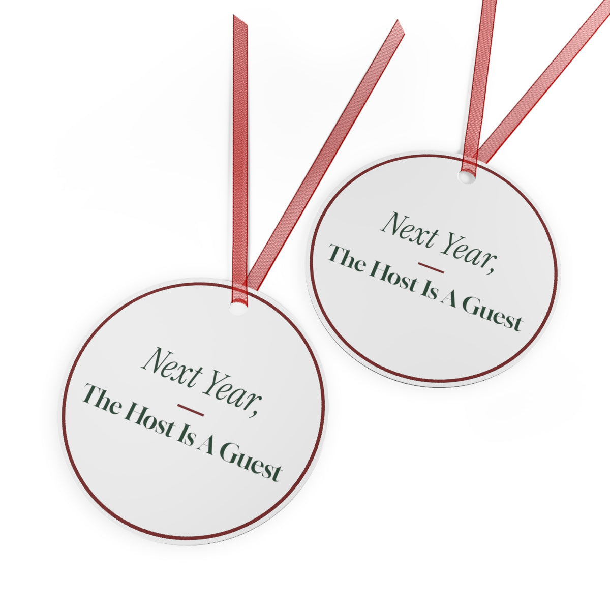 Funny Christmas Ornament Next Year The Host Is A Guest For Hosts
