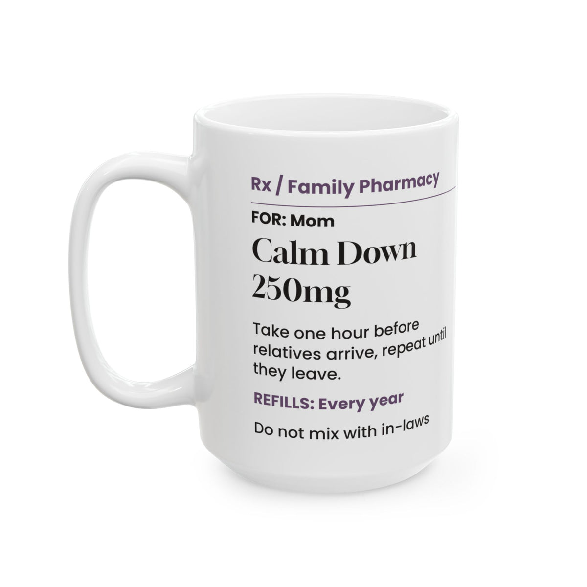 Funny Mom Prescription Coffee Mug Calm Down Before Family For Mom