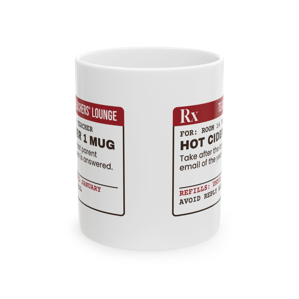 Funny Christmas Teacher Coffee Mug Hot Cider Prescription Label