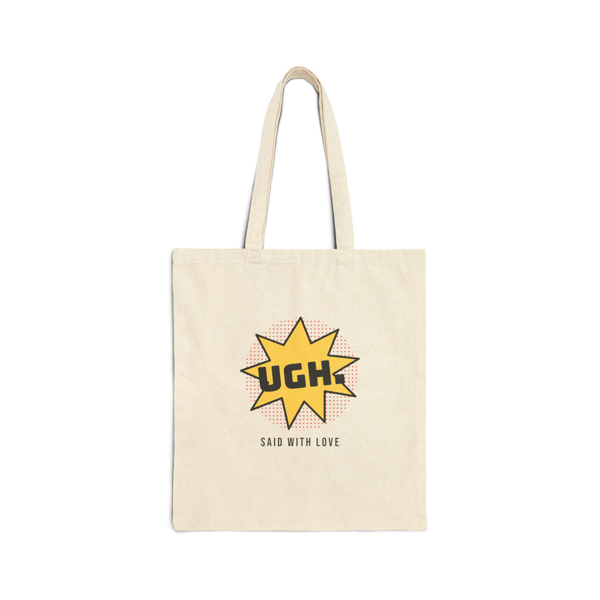 Funny Sarcastic Tote Bag UGH Said With Love Pop Art