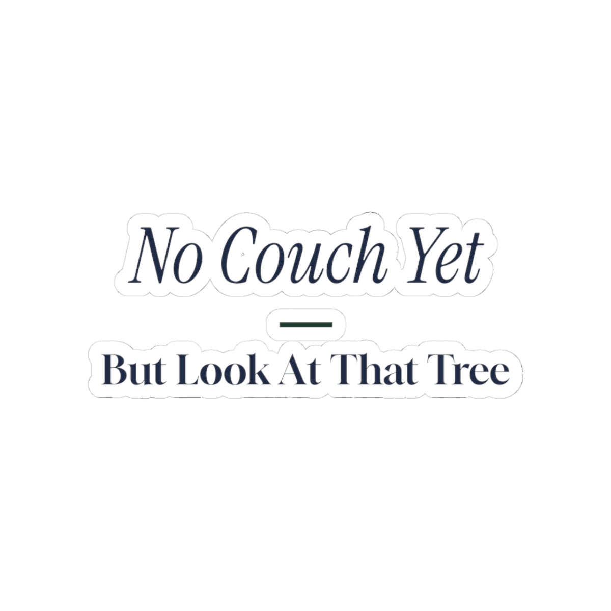 Funny Christmas Sticker No Couch Yet For New Homeowners
