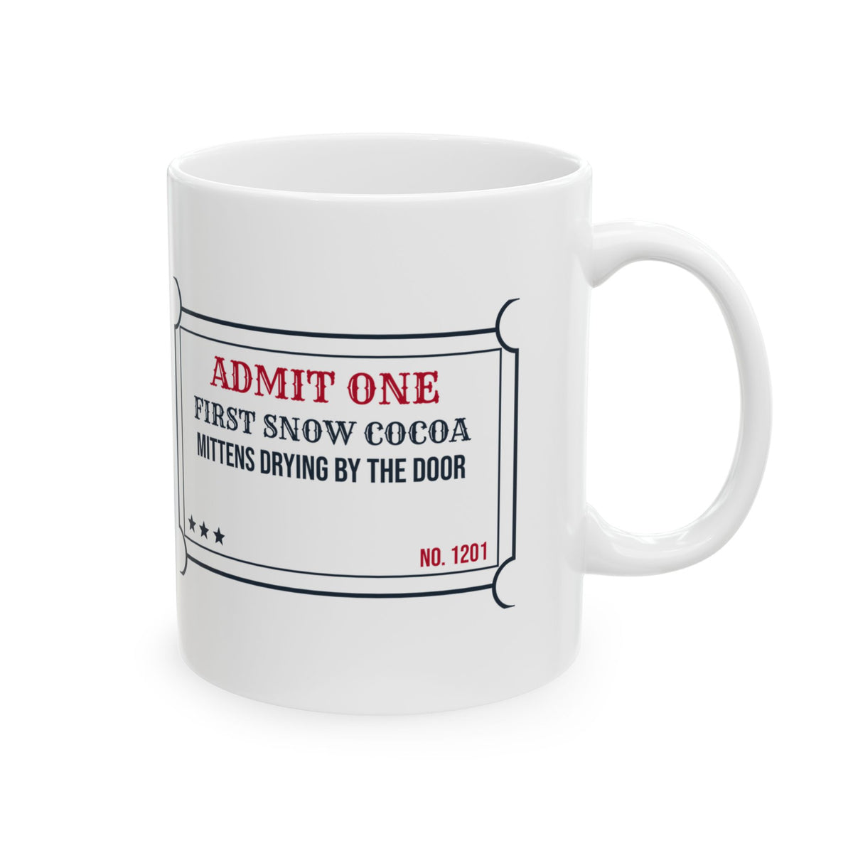 Hot Cocoa Mug Admit One First Snow Cocoa Ticket Winter Cup