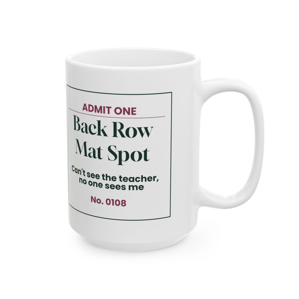 Funny Yoga Coffee Mug Back Row Mat Spot Ticket For Yogis
