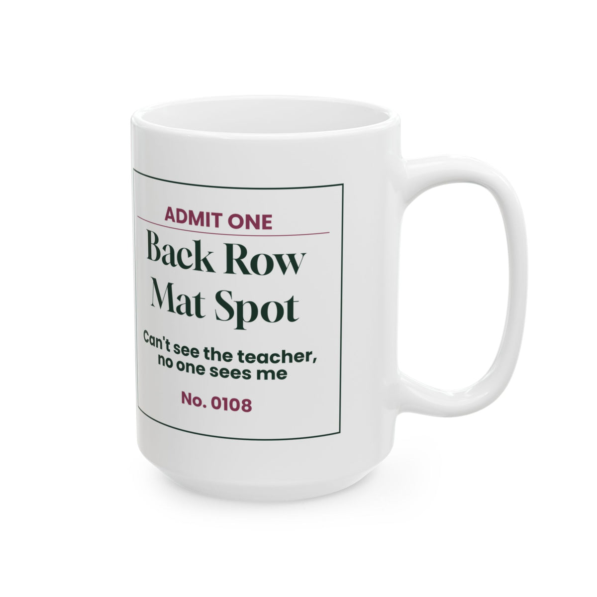 Funny Yoga Coffee Mug Back Row Mat Spot Ticket For Yogis