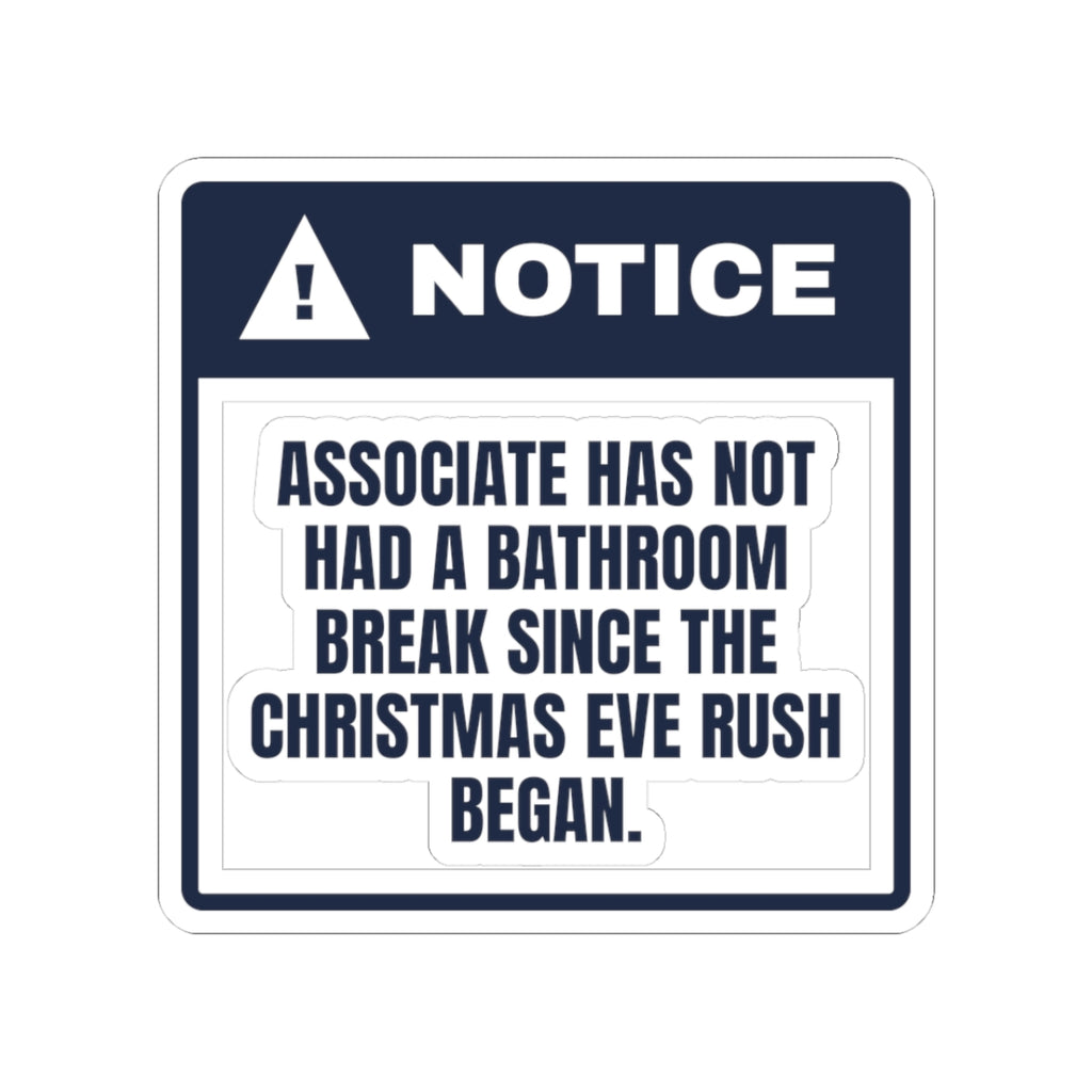 Funny Retail Christmas Sticker Bathroom Break Before The Rush