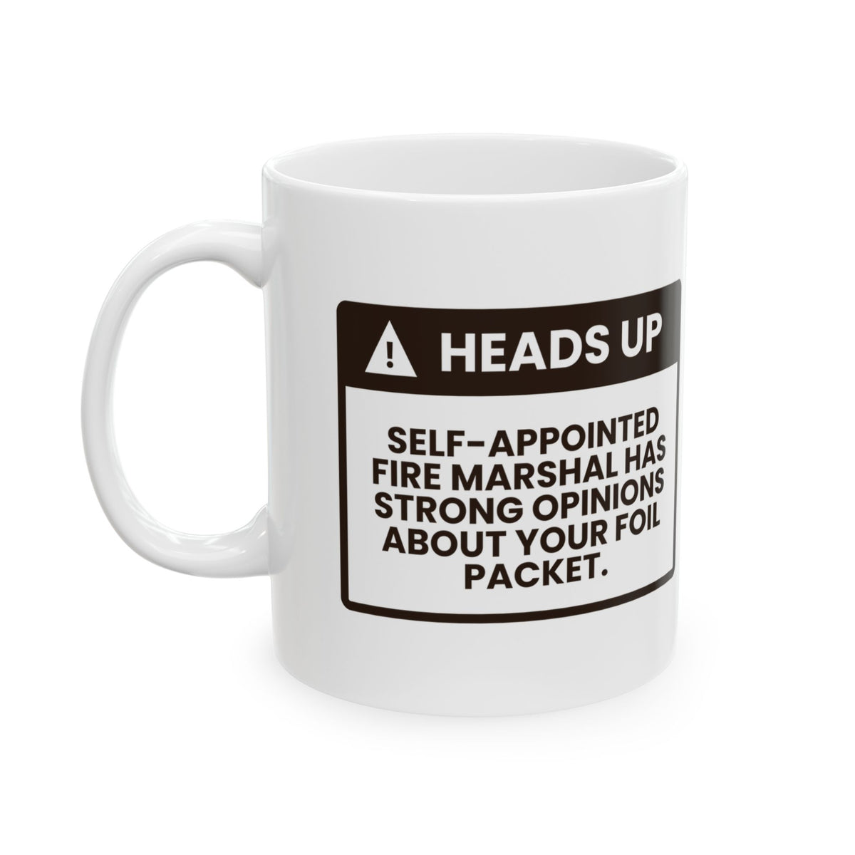 Funny BBQ Coffee Mug Self-Appointed Fire Marshal For Grill Dad