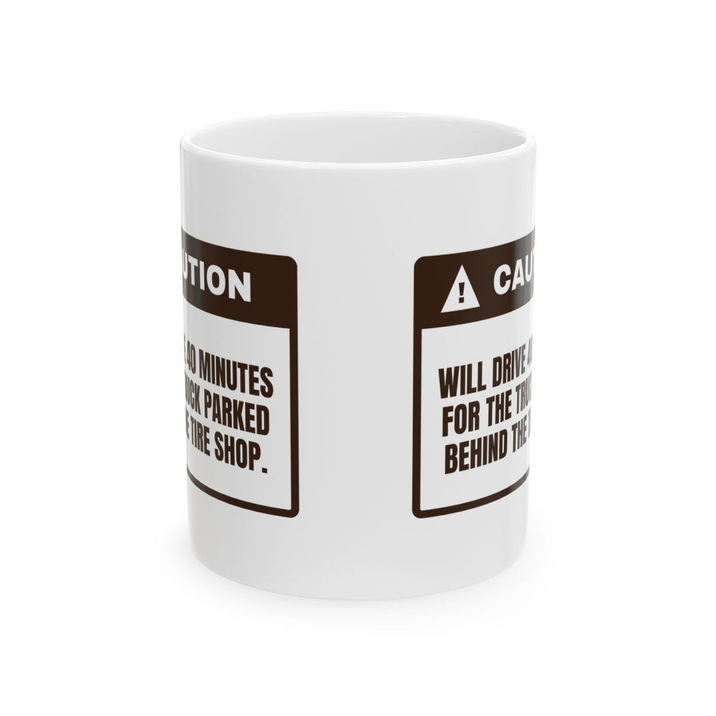 Funny Taco Coffee Mug Drives 40 Minutes For The Tire Shop Truck