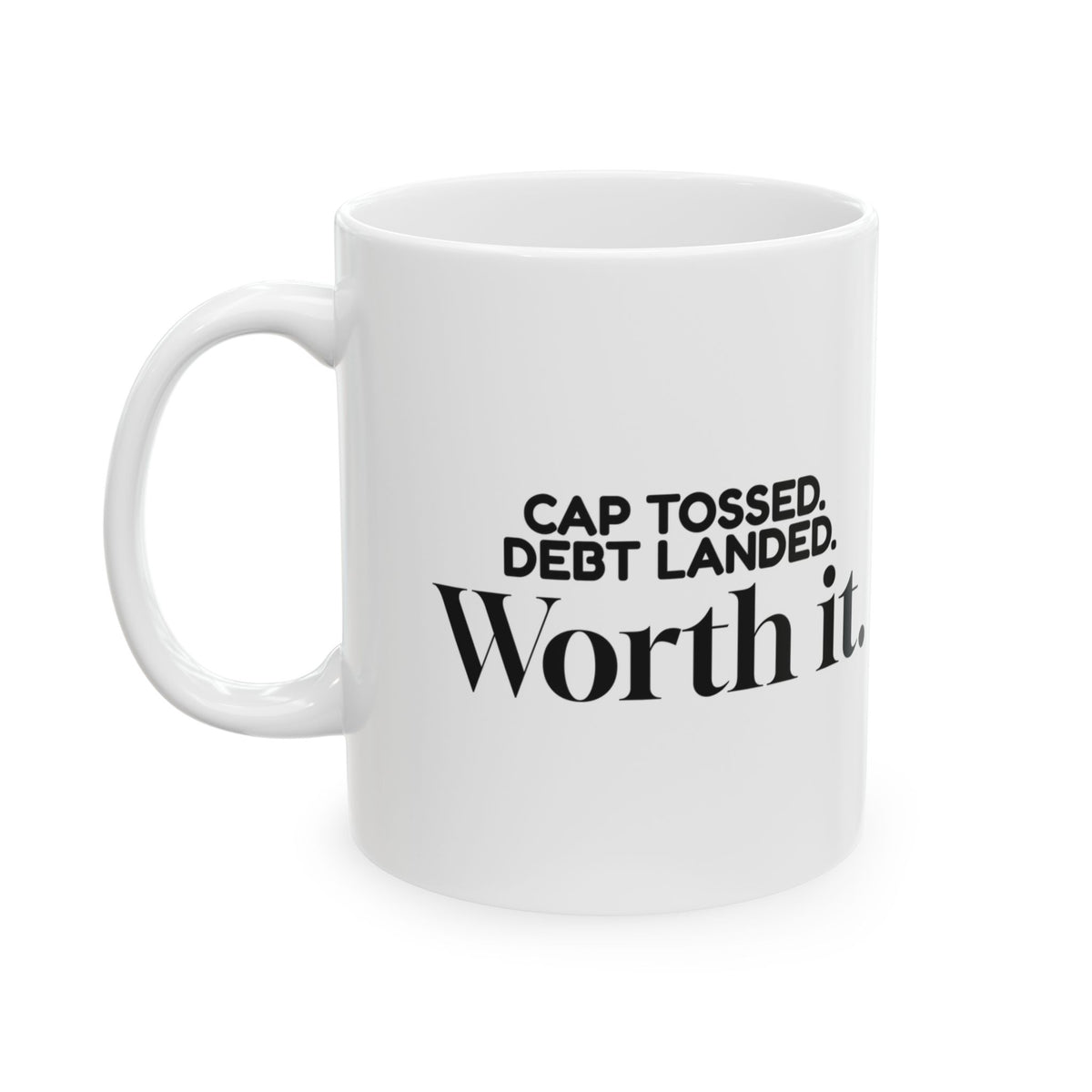 Funny Graduate Coffee Mug Cap Tossed Debt Landed For College Grads