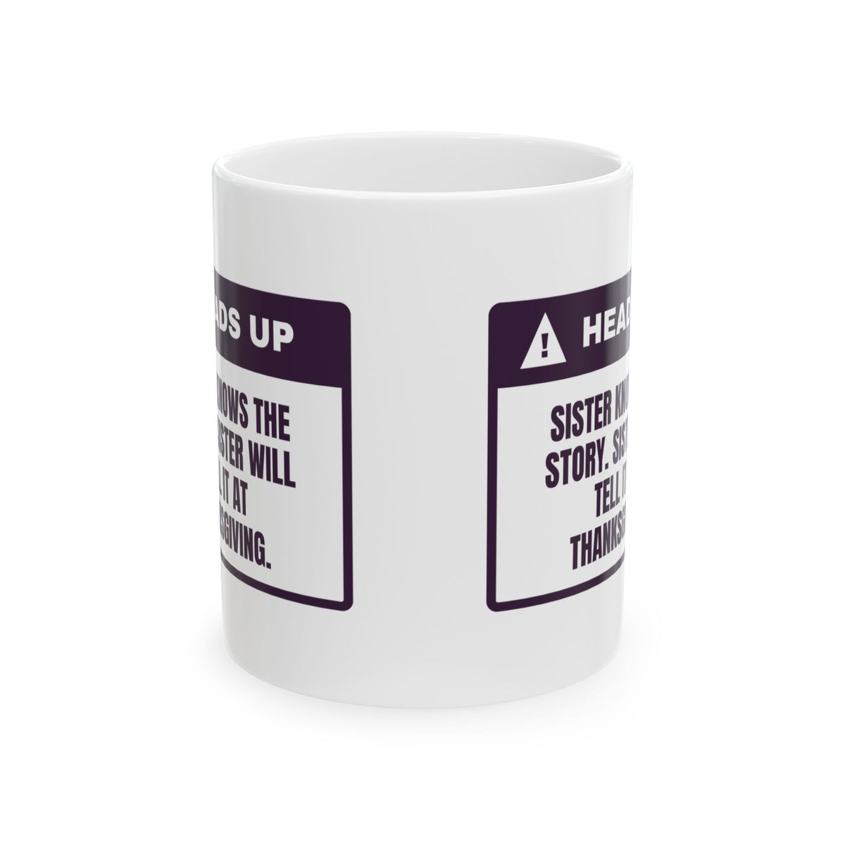 Funny Sister Coffee Mug I Know The Story Thanksgiving Is Coming