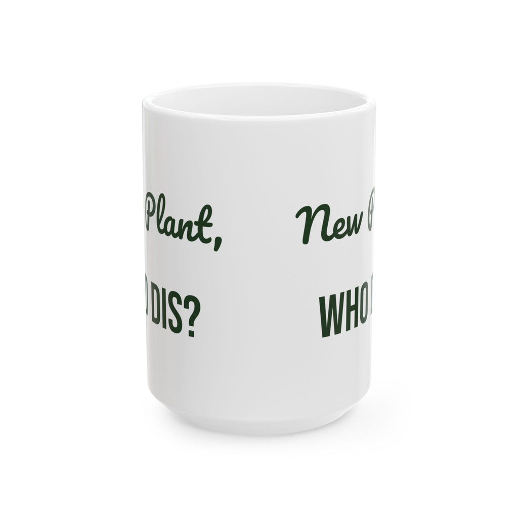 Funny Plant Mug New Plant Who Dis For Plant Lovers