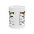 Funny Project Manager Coffee Mug Timeline Slip Prescription