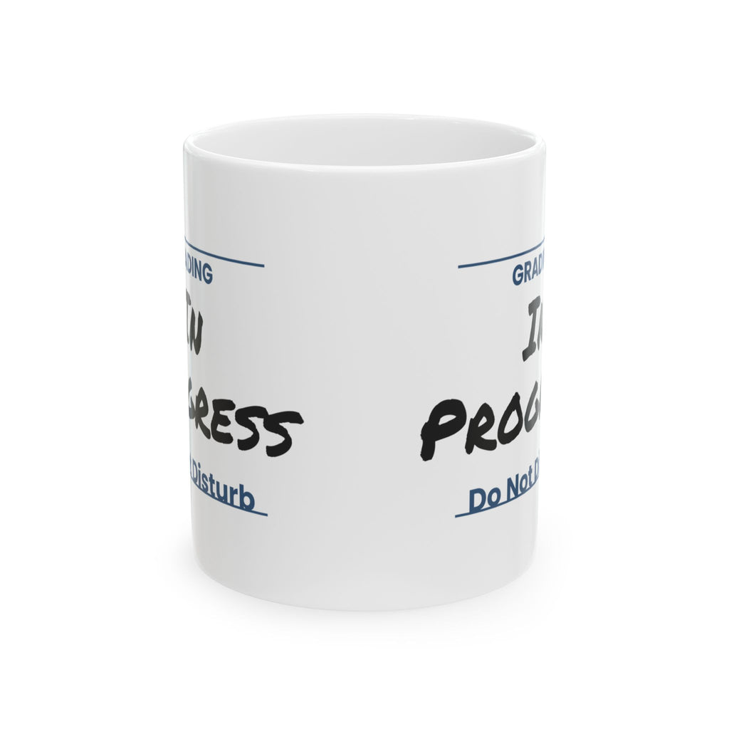 Funny Grading In Progress Sign Coffee Mug For Teachers