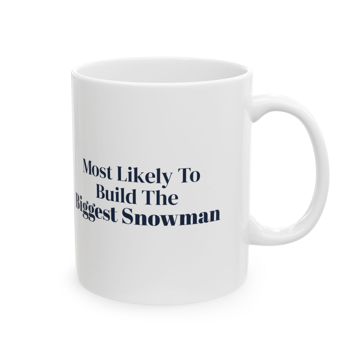 Funny Family Christmas Coffee Mug Most Likely To Build The Biggest Snowman