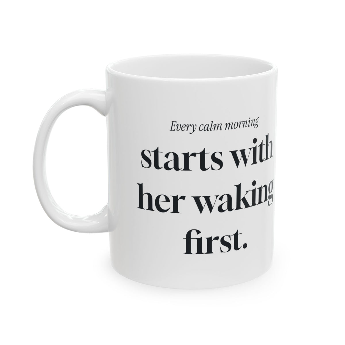 Funny Mom Coffee Mug Woke Up First Editorial For Wife