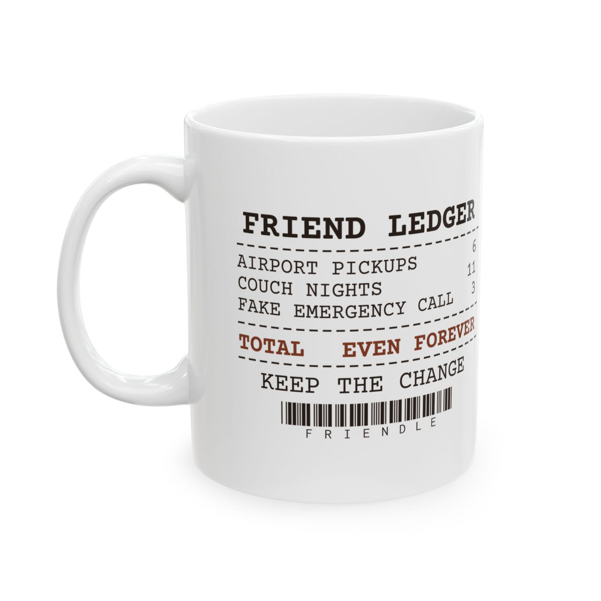 Funny Bestie Mug Friend Ledger Receipt Fake Emergency Calls For BFFs