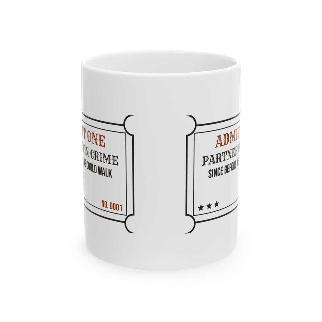Partner In Crime Coffee Mug Admit One Ticket