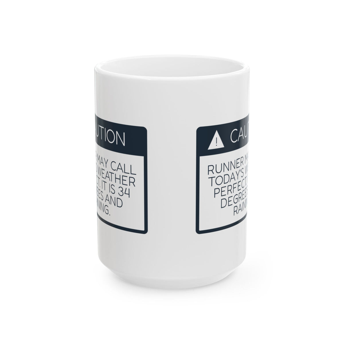 Funny Running Coffee Mug Caution Runner Says It's Perfect Out