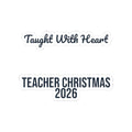 Teacher Christmas 2026 Sticker Taught With Heart For Teachers