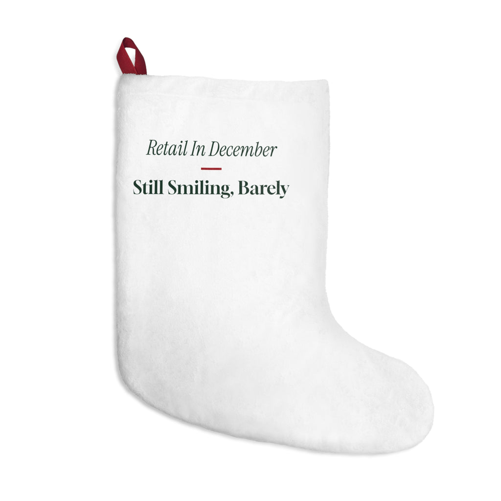 Funny Christmas Stocking Retail In December Still Smiling Barely