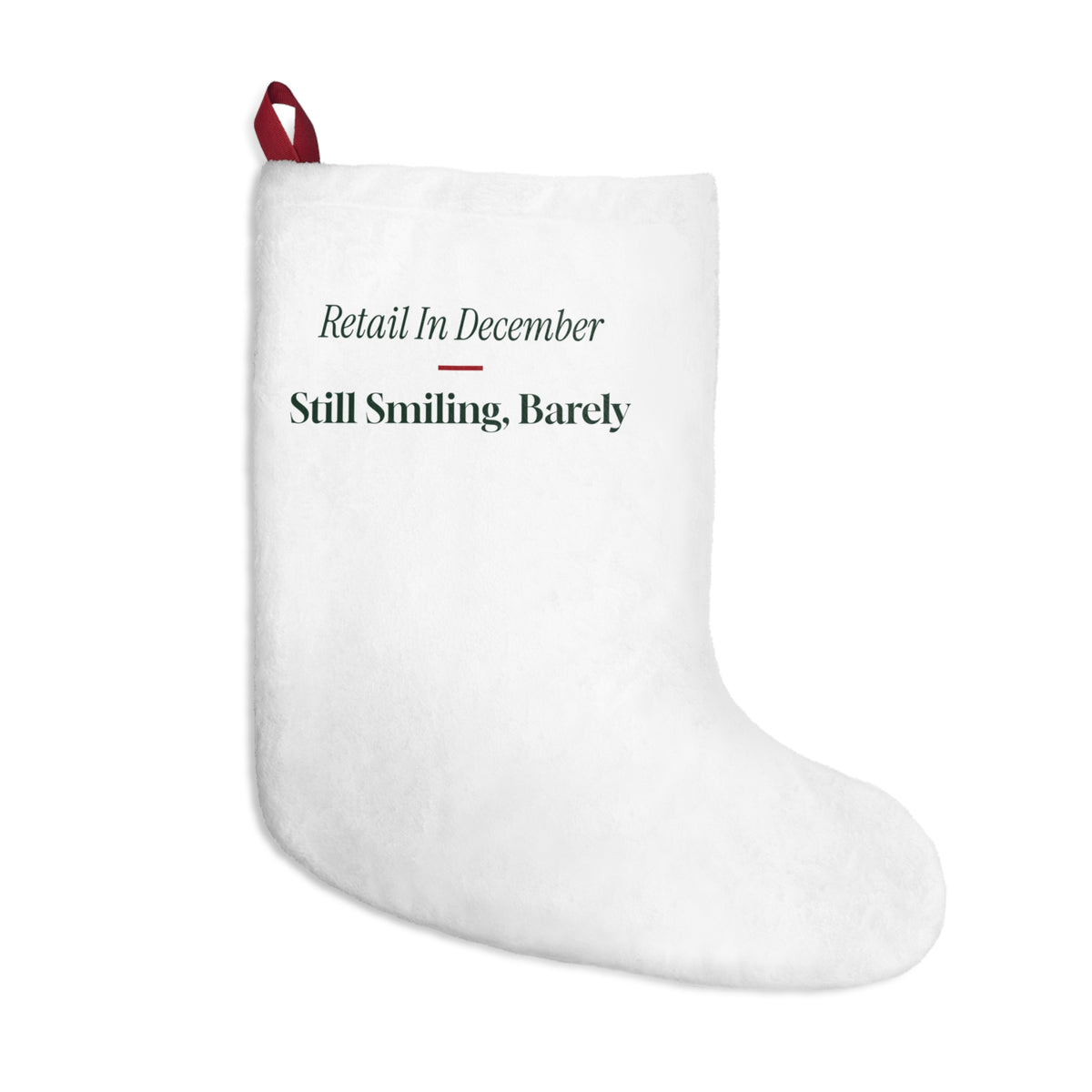 Funny Christmas Stocking Retail In December Still Smiling Barely