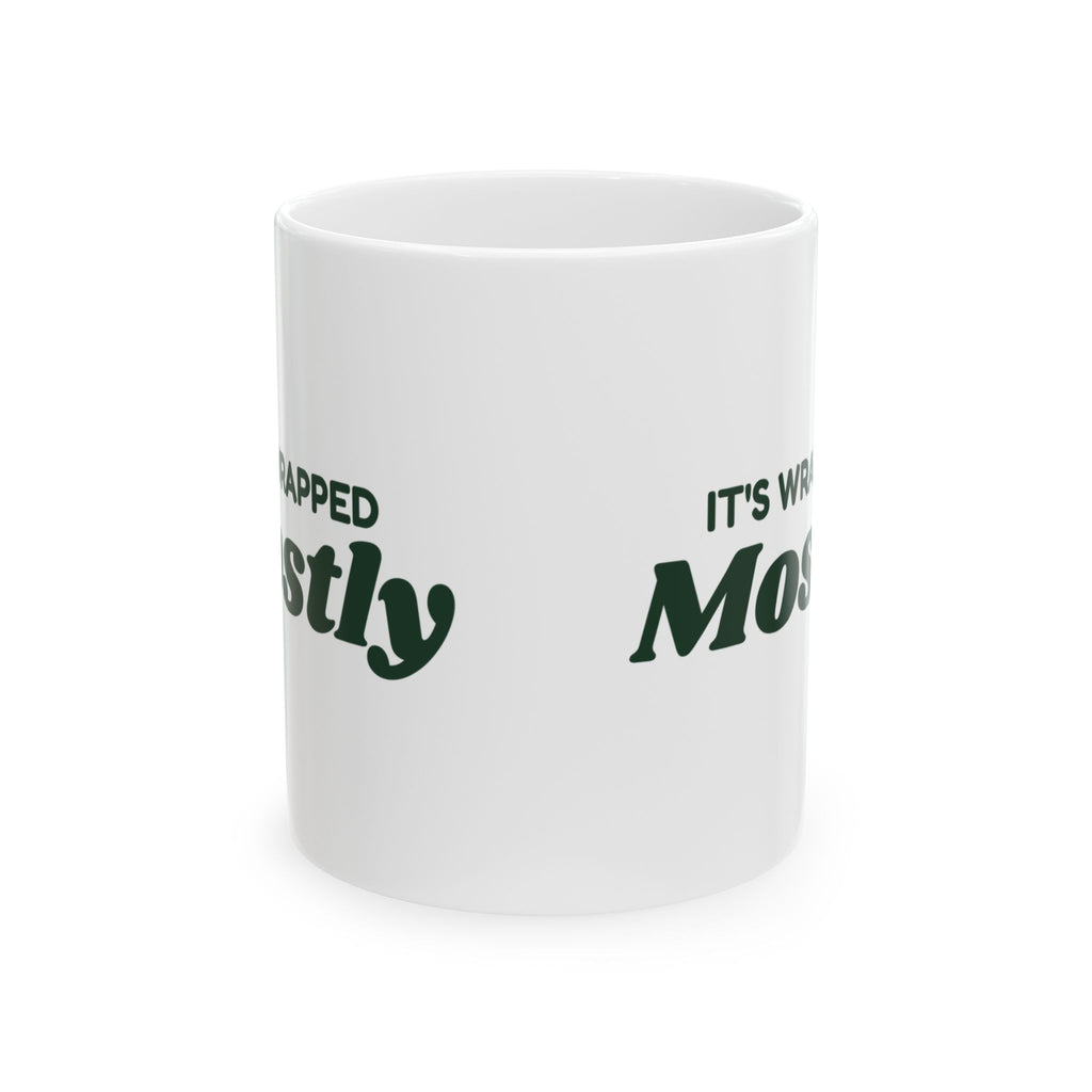 Funny Christmas Coffee Mug It's Wrapped Mostly For Bad Wrappers