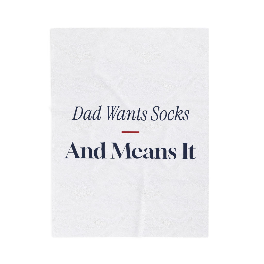 Funny Christmas Dad Throw Blanket Dad Wants Socks And Means It