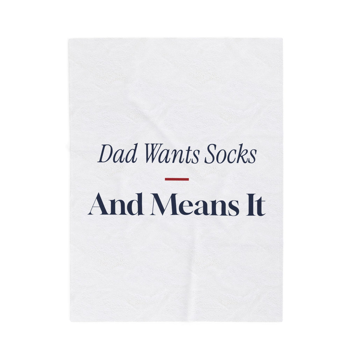 Funny Christmas Dad Throw Blanket Dad Wants Socks And Means It