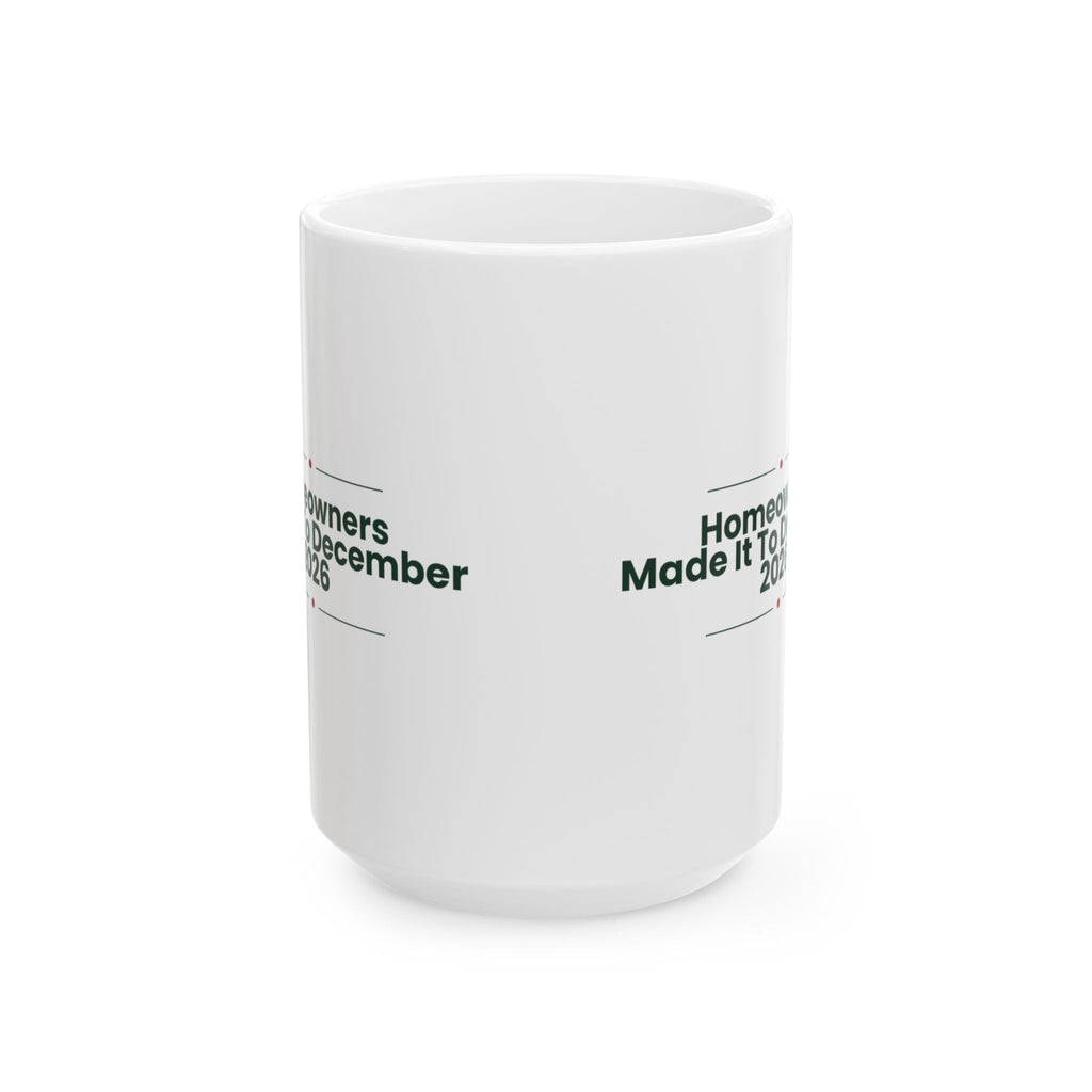 New Home Christmas Coffee Mug Homeowners Made It To December 2026