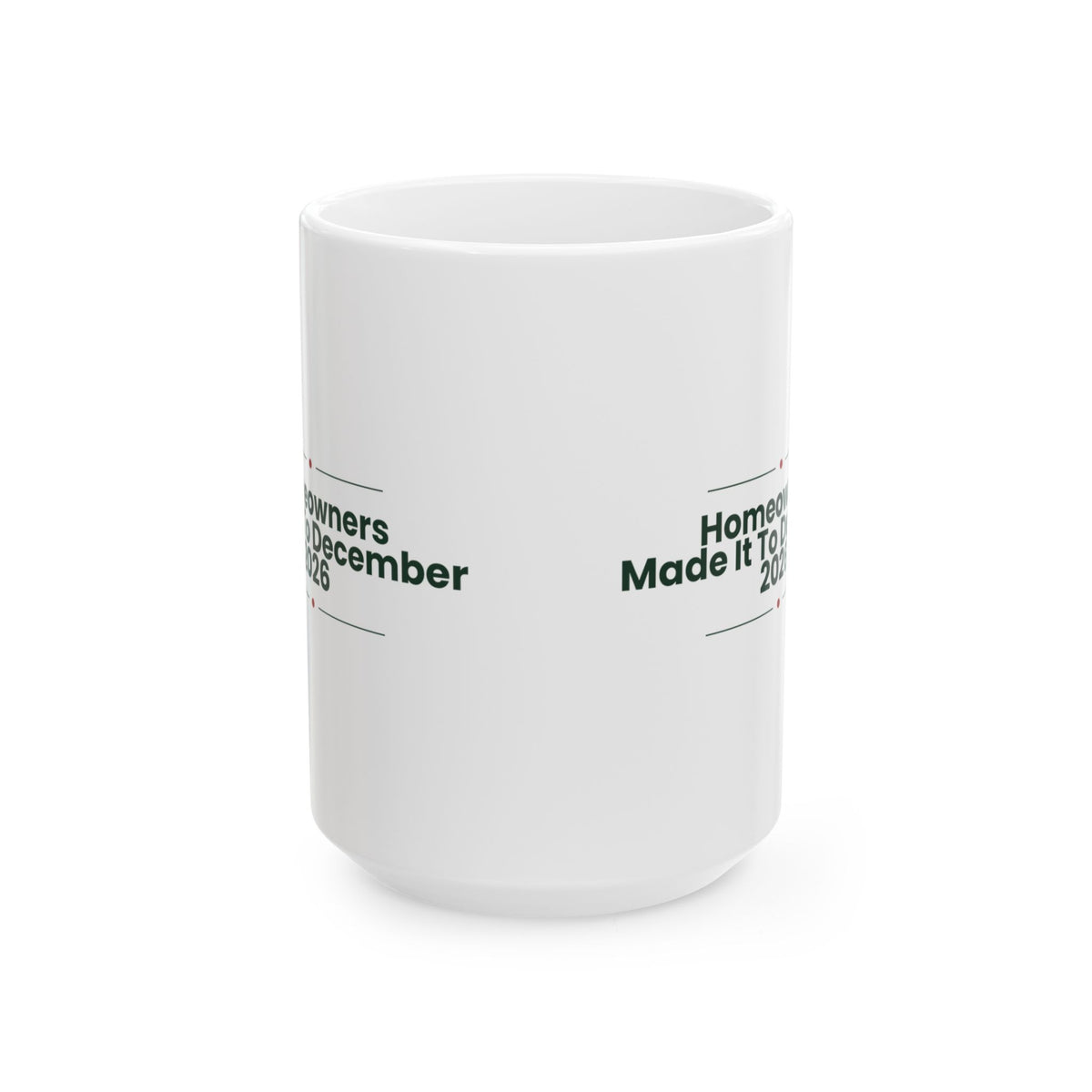 New Home Christmas Coffee Mug Homeowners Made It To December 2026