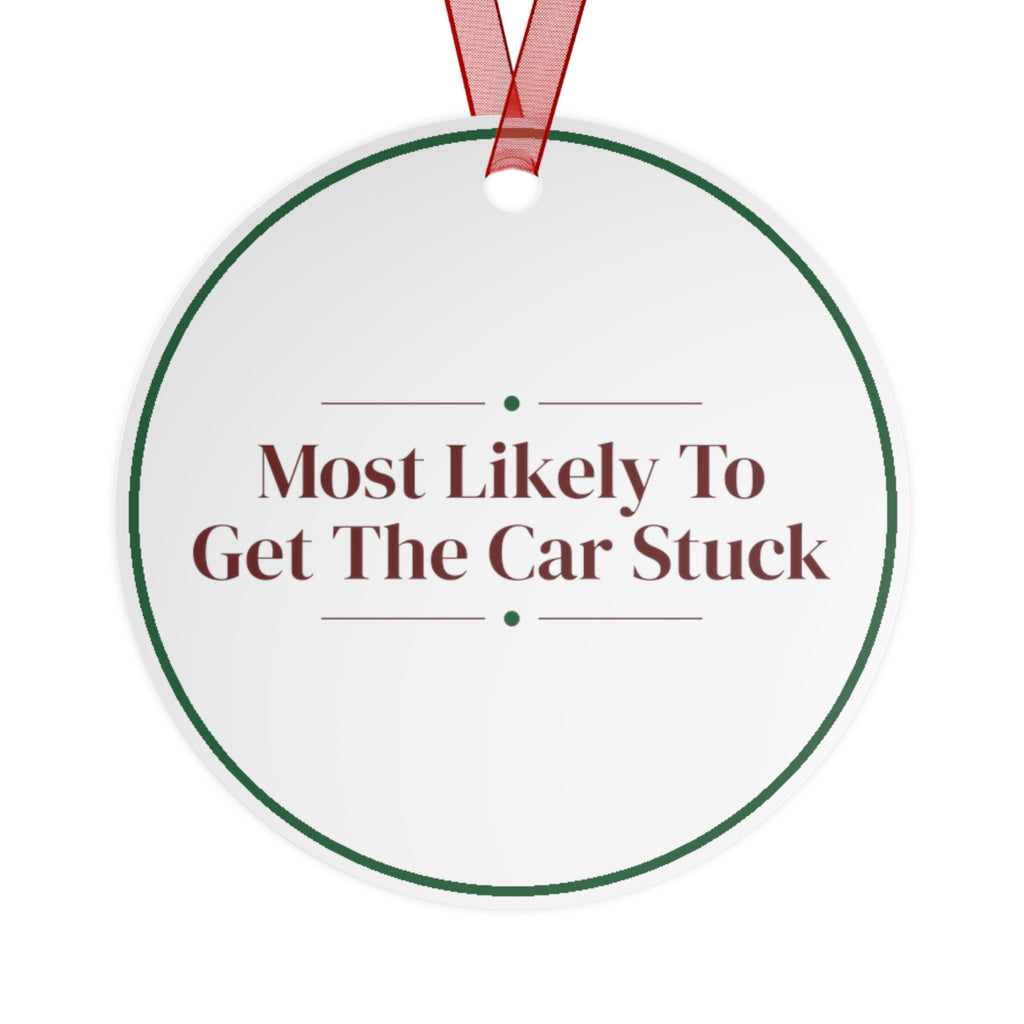 Funny Christmas Ornament Most Likely To Get The Car Stuck
