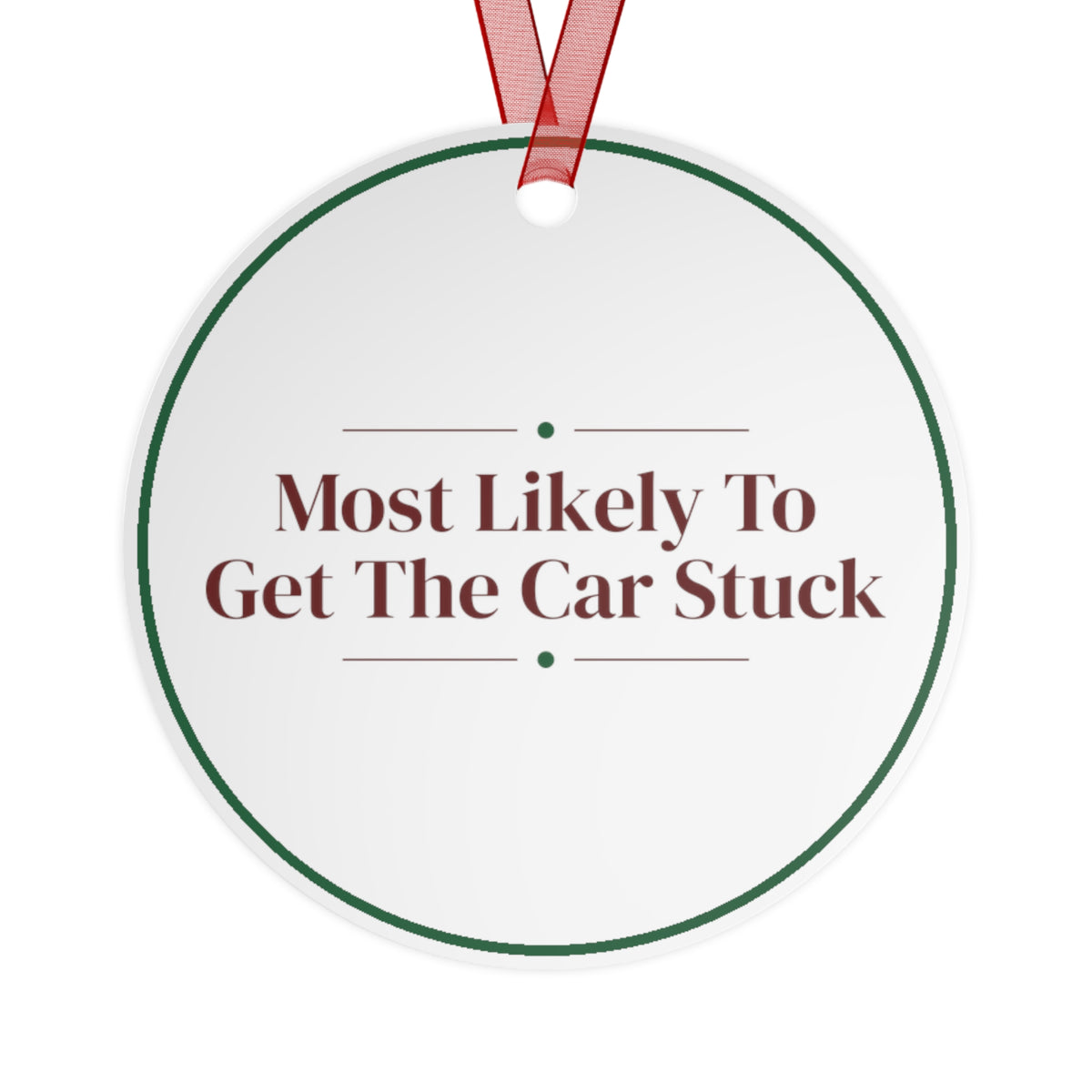 Funny Christmas Ornament Most Likely To Get The Car Stuck