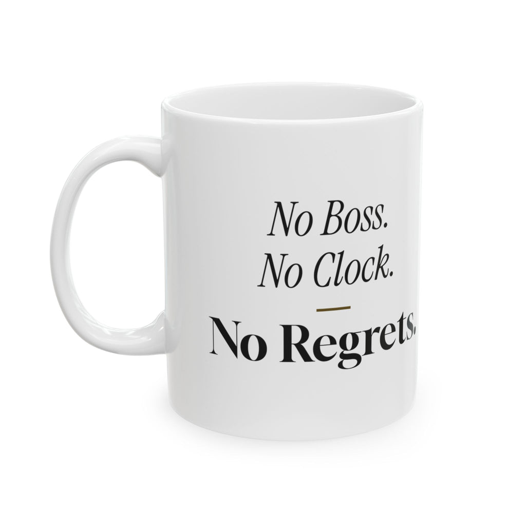 Retirement Coffee Mug No Boss No Clock No Regrets