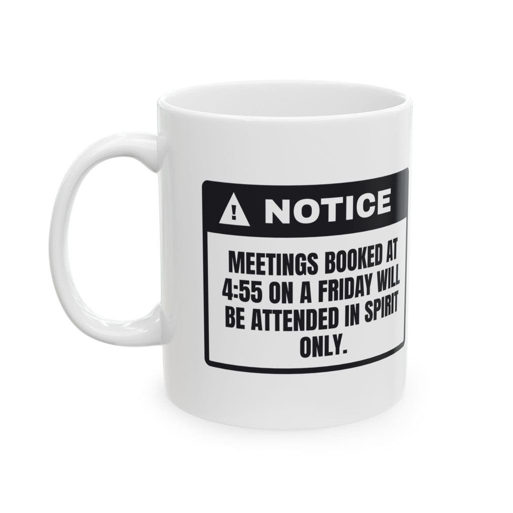Funny Sarcastic Coffee Mug Friday 4:55 Meeting Warning For Coworkers