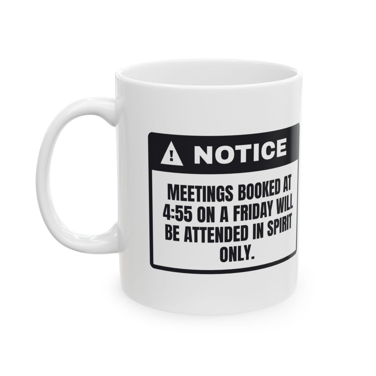 Funny Sarcastic Coffee Mug Friday 4:55 Meeting Warning For Coworkers