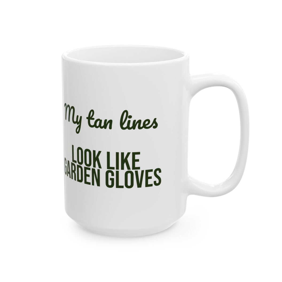 Gardening Coffee Mug My Tan Lines Look Like Garden Gloves