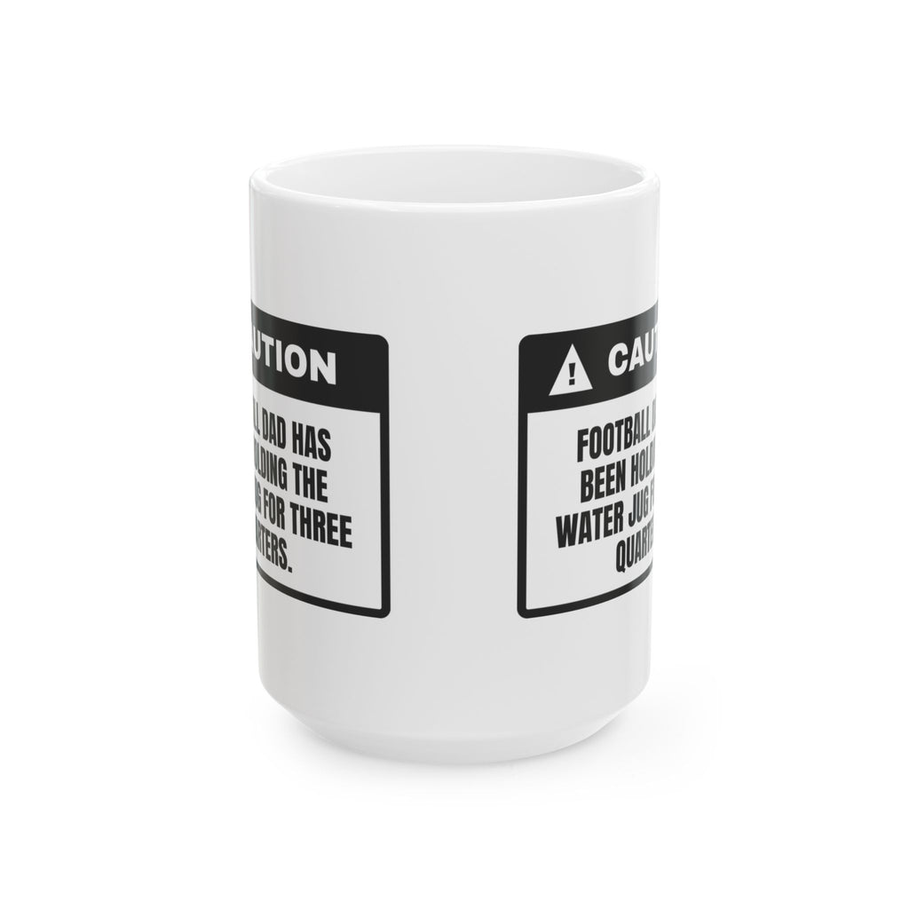 Funny Football Dad Coffee Mug Holding The Water Jug For Three Quarters