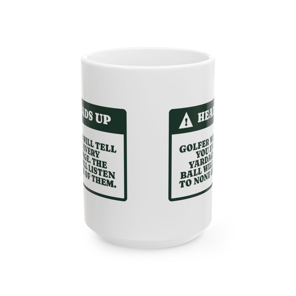 Funny Golf Coffee Mug Heads Up The Ball Is Not Listening
