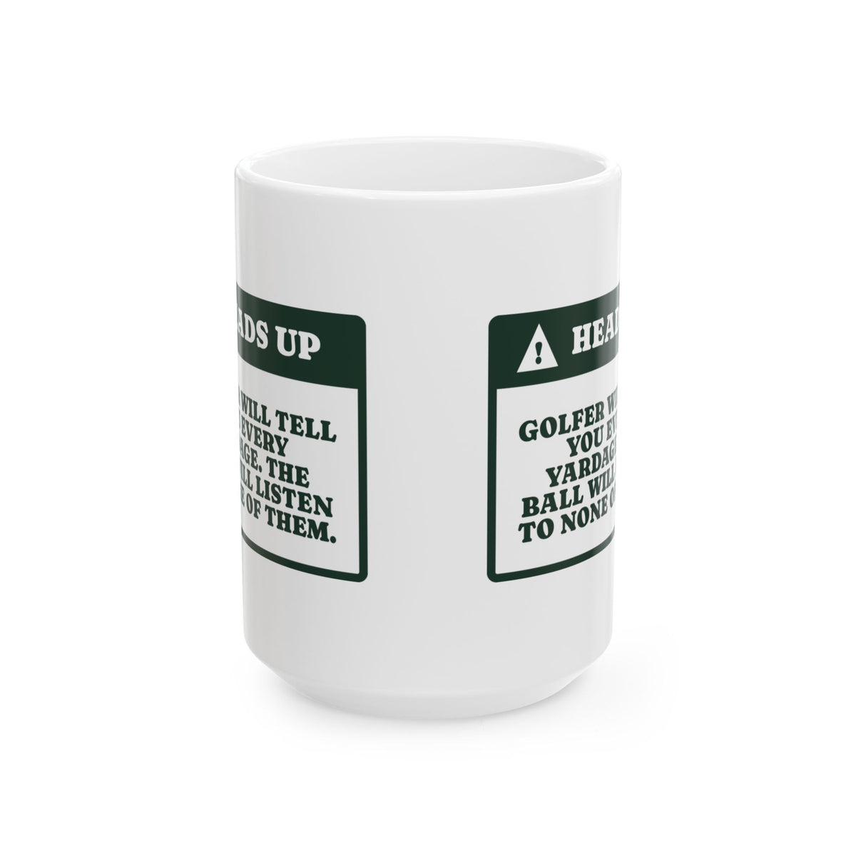 Funny Golf Coffee Mug Heads Up The Ball Is Not Listening