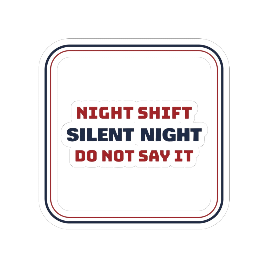Funny Christmas Nurse Sticker Night Shift Nurse Do Not Say Quiet