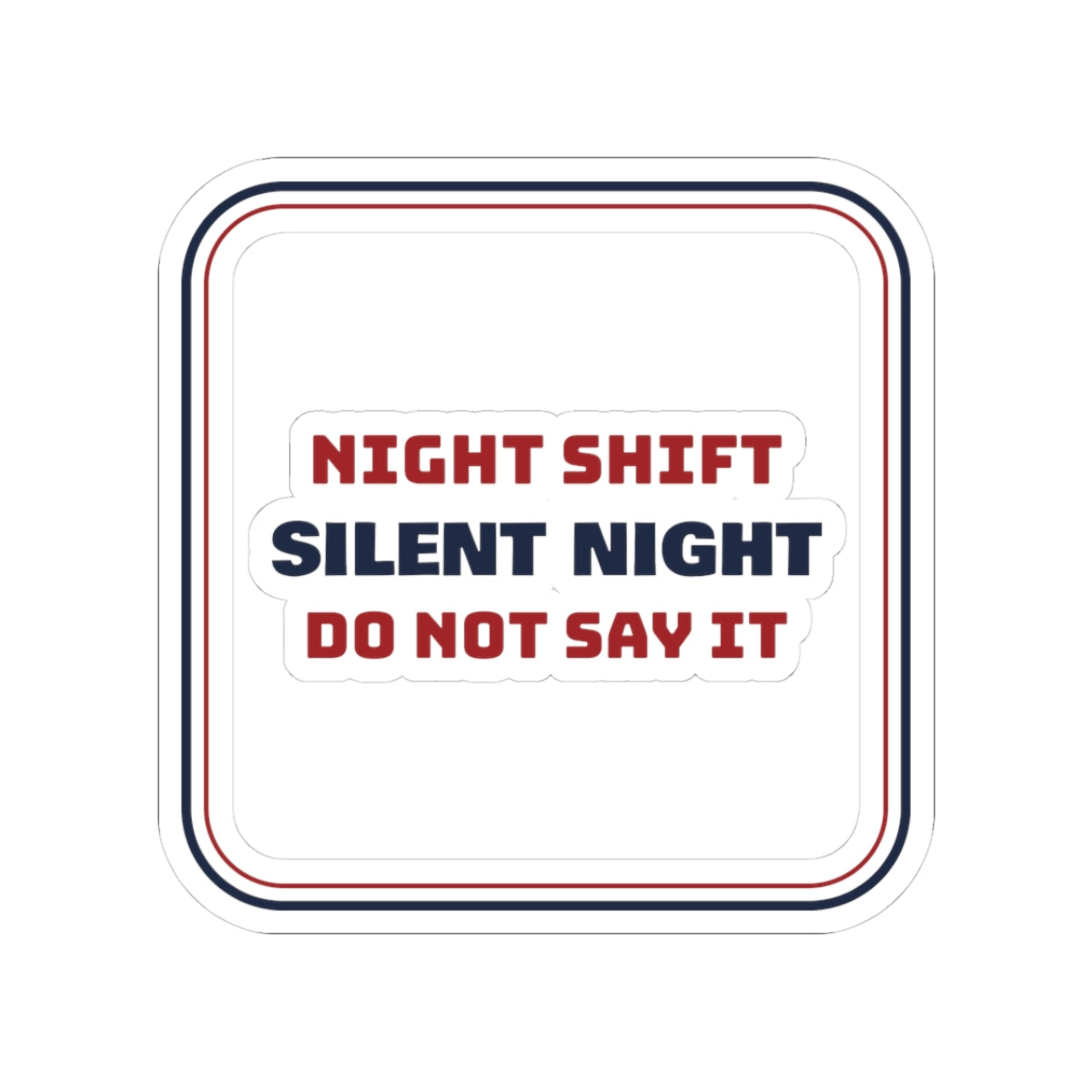 Funny Christmas Nurse Sticker Night Shift Nurse Do Not Say Quiet
