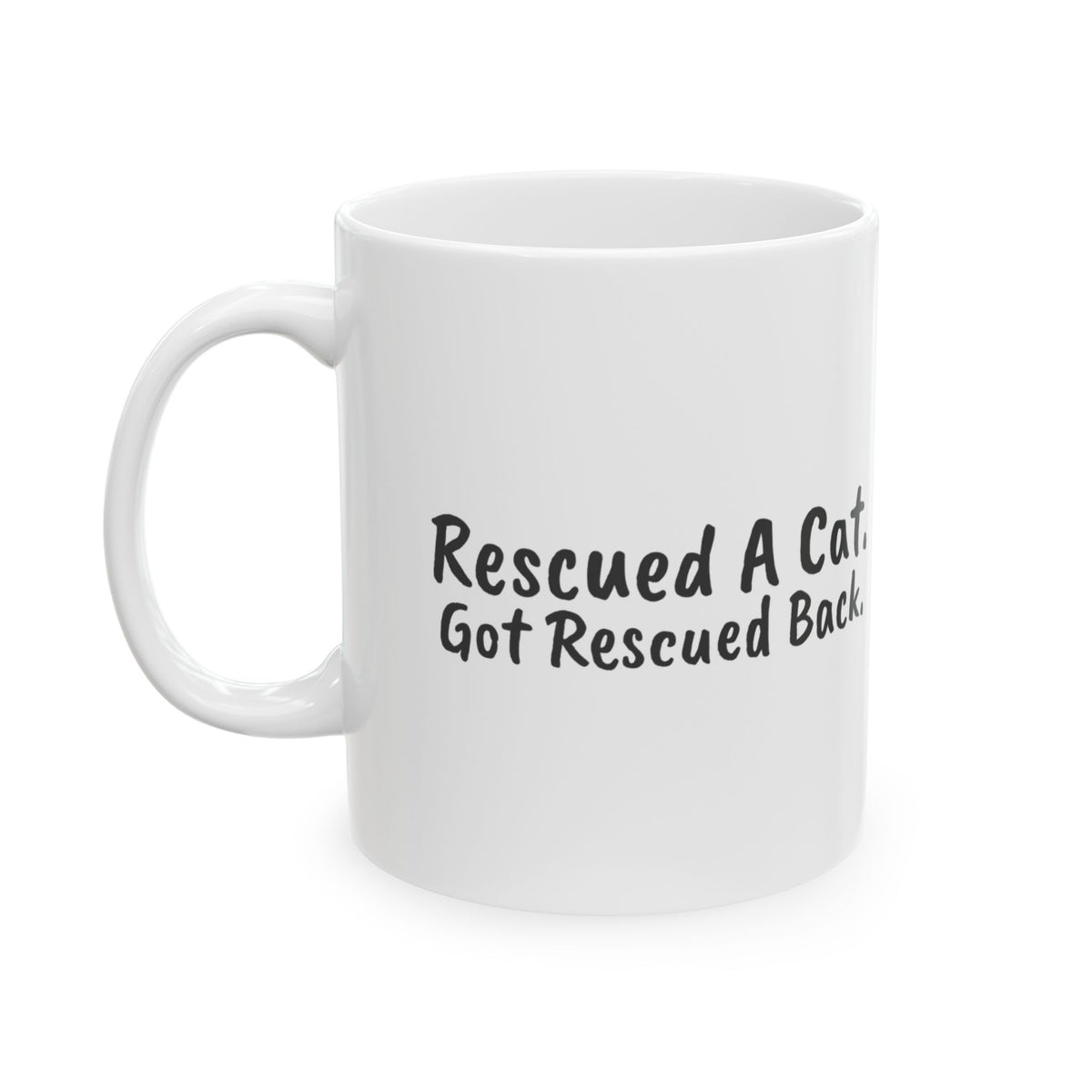 Funny Cat Mug Rescued A Cat Got Rescued Back