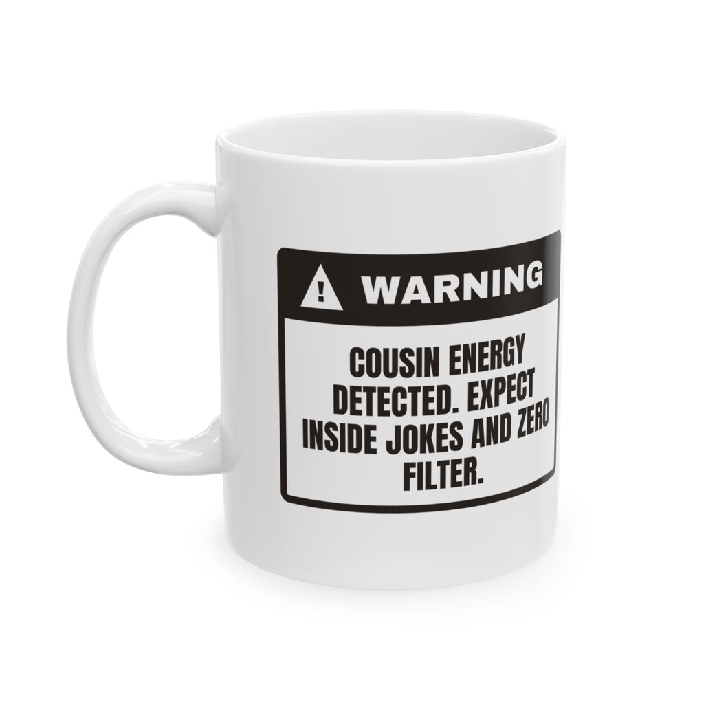 Cousin Coffee Mug Warning Cousin Energy Detected