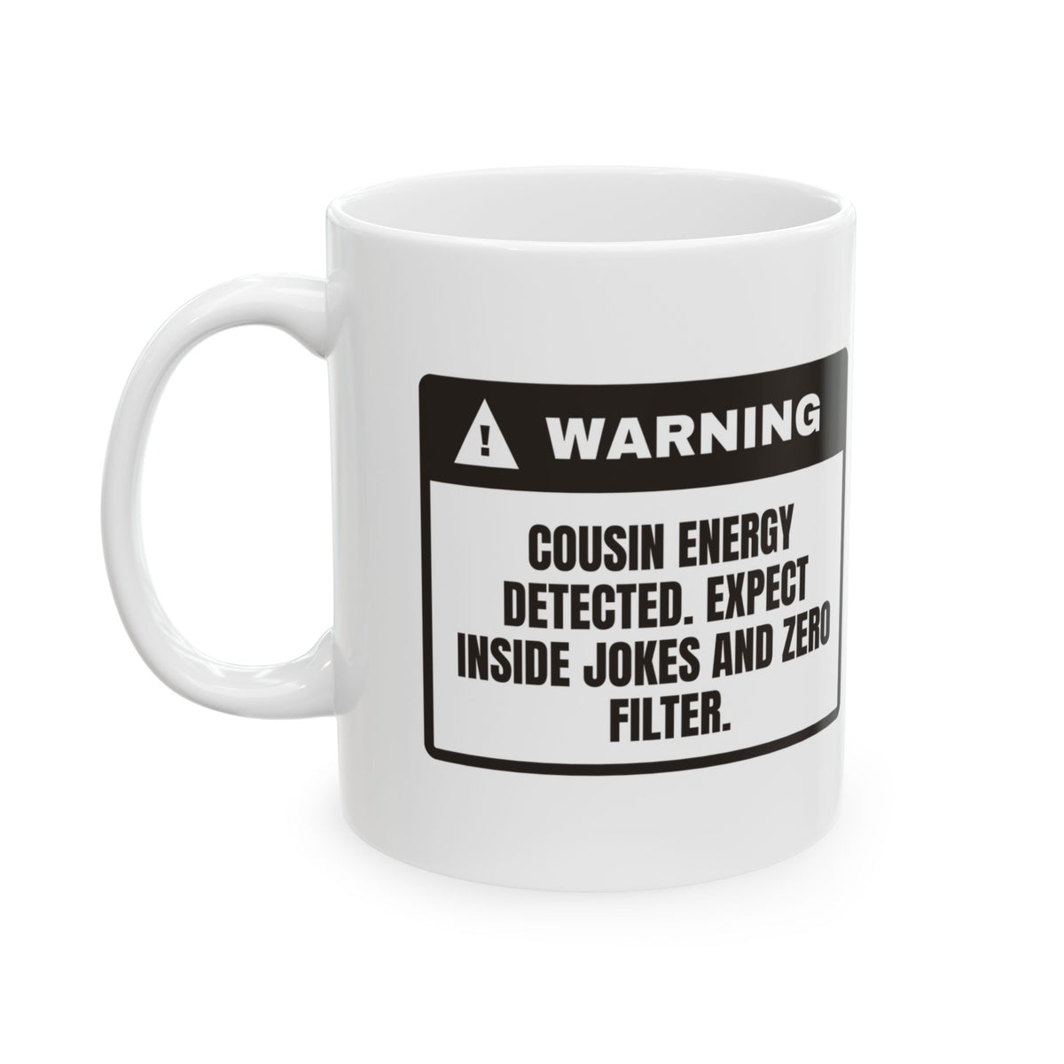 Cousin Coffee Mug Warning Cousin Energy Detected