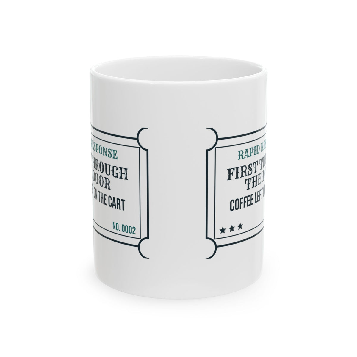 Funny RT Coffee Mug First Through The Door Coffee Left Behind