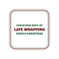 Funny Family Christmas Sticker Dept Of Late Wrapping Matching Set