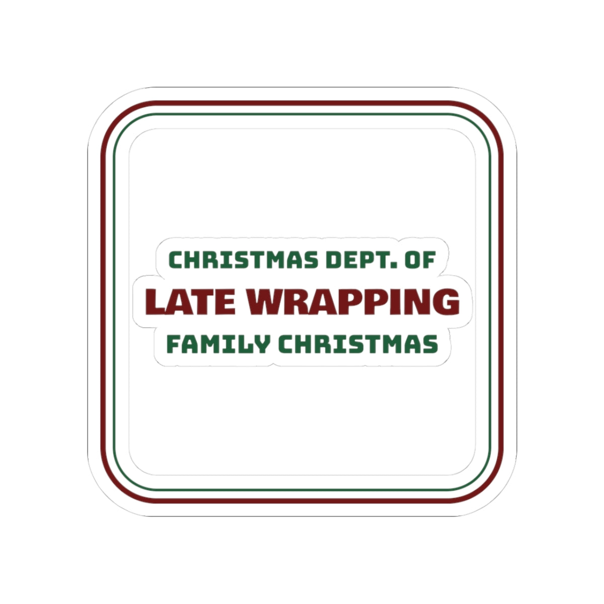 Funny Family Christmas Sticker Dept Of Late Wrapping Matching Set