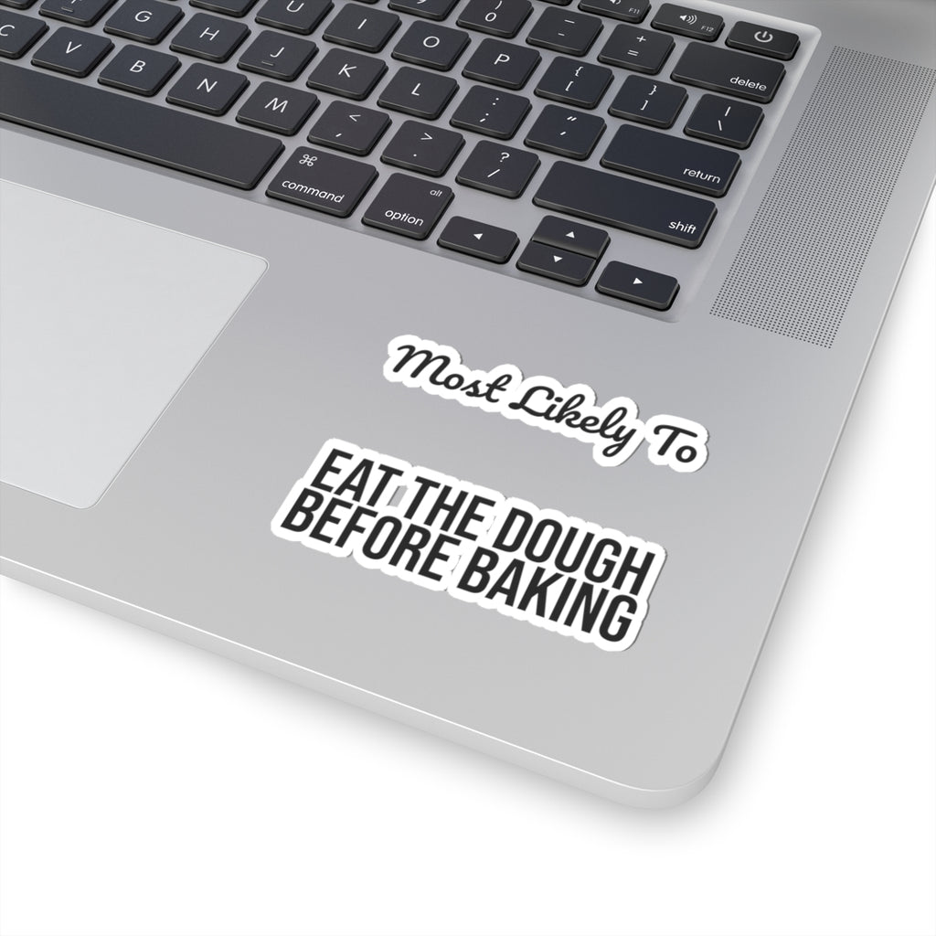 Funny Christmas Sticker Most Likely To Eat The Dough Before Baking Family