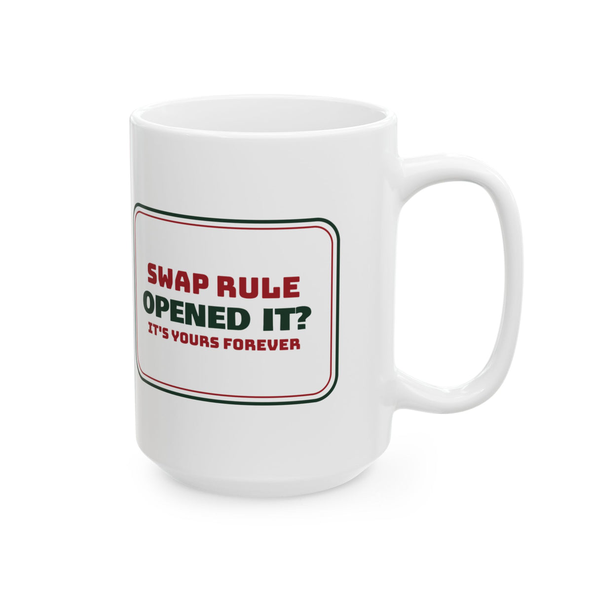 Funny White Elephant Coffee Mug Opened It It's Yours Forever Sign