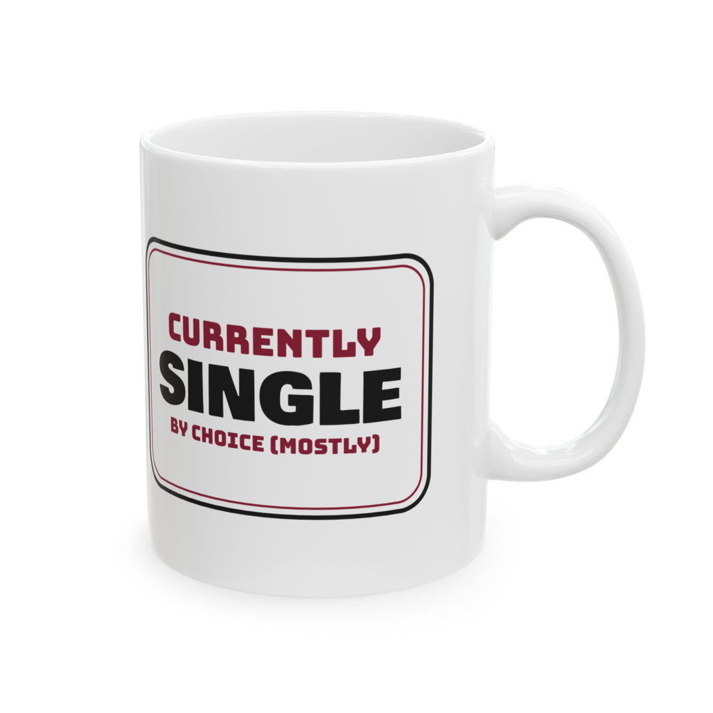 Funny Single Coffee Mug Currently Single By Choice Sign For Her
